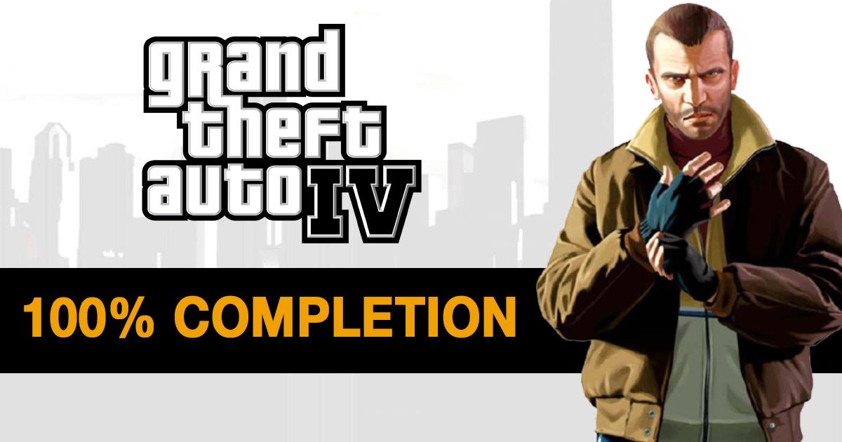 Grand Theft Auto IV: 100% Completion Guide &amp; Checklist