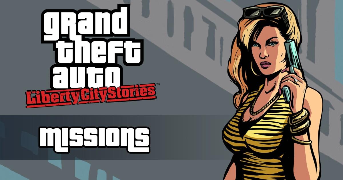 GTA Liberty City Stories Missions List All LCS Missions Guide