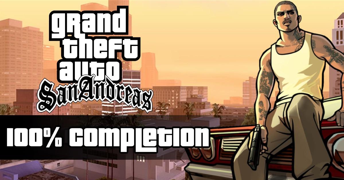 GTA San Andreas 100% Completion Guide & Full Checklist