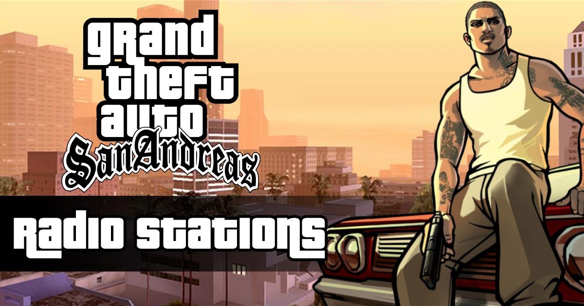 GTA San Andreas Radio Stations: Full List of All Songs &amp; Music