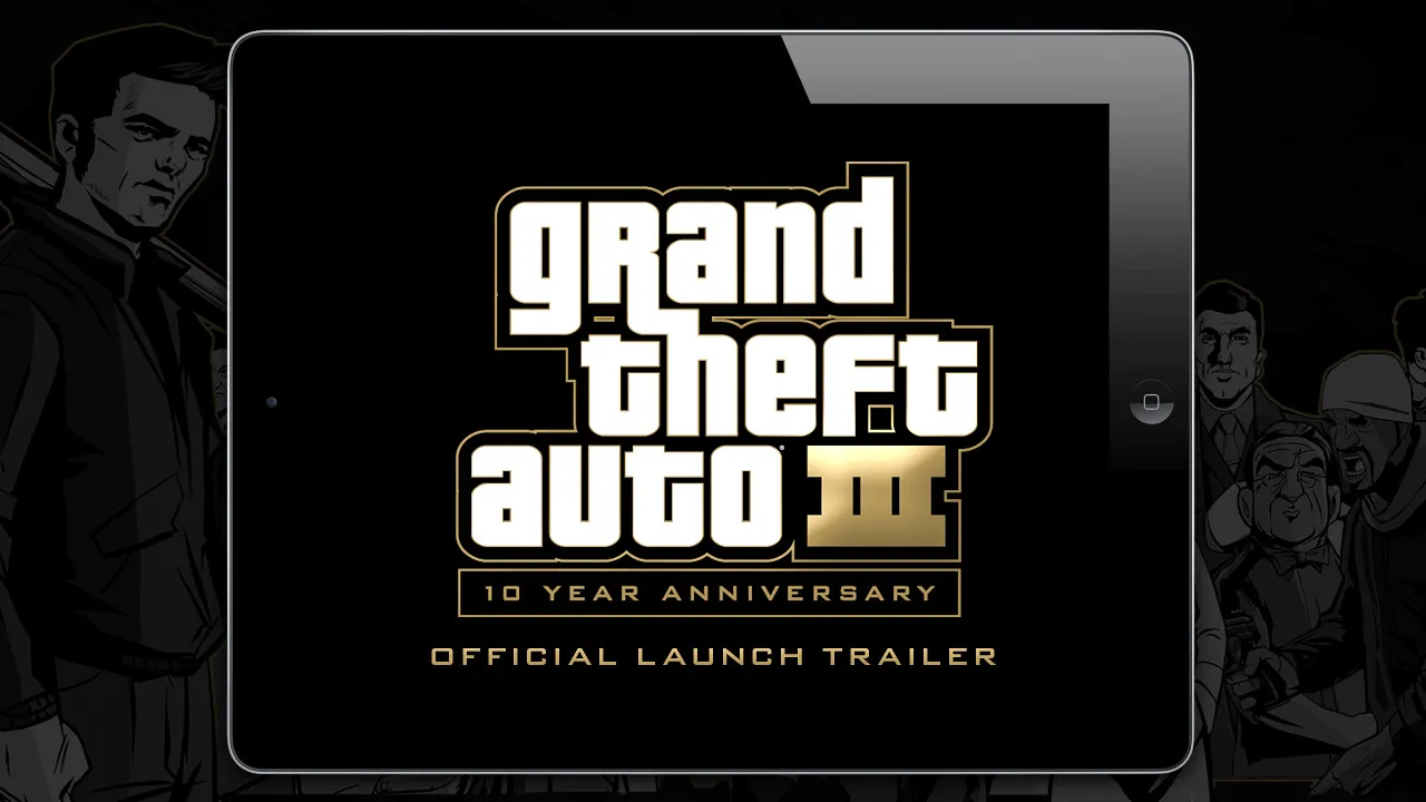 GTA III: 10 Year Anniversary Edition Now Available on iOS &amp; Android - Watch the Launch Trailer