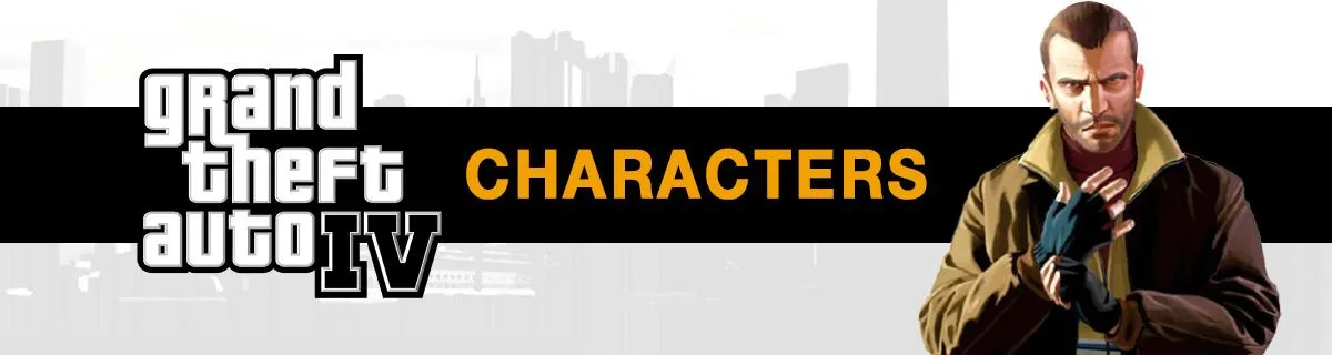 Grand Theft Auto IV Characters List & Guide