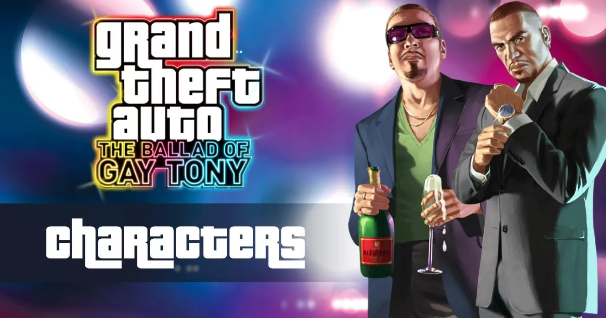 GTA IV: The Ballad of Gay Tony Characters List & Guide - Characters