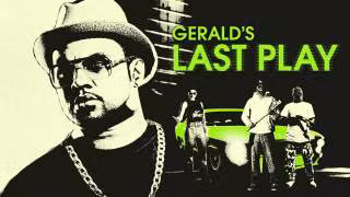 Gerald's Last Play Gerald's Last Play