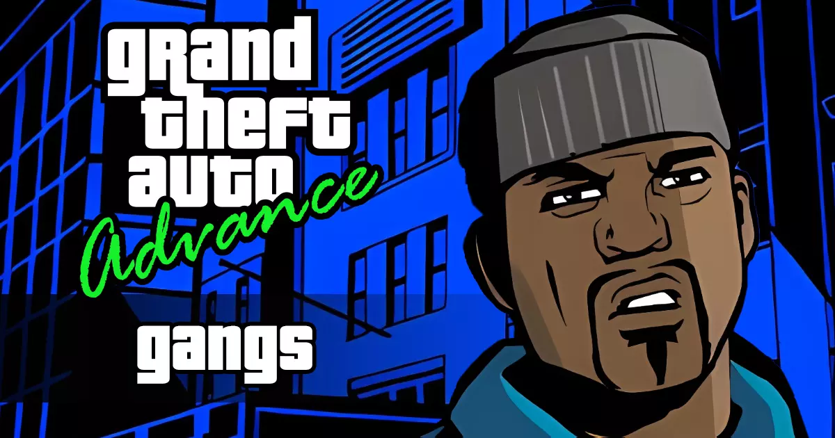 Grand Theft Auto Advance (GBA): Gangs & Factions Guide - Gangs & Factions Grand Theft Auto Advance (GBA): Gangs & Factions Guide - Gangs & Factions