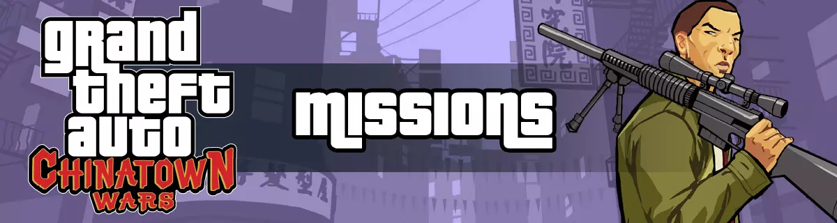 Grand Theft Auto: Chinatown Wars Missions Guide - GTA Chinatown Wars: All Story Missions List & Walkthrough