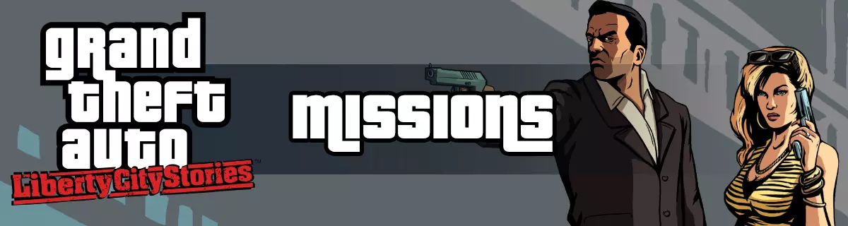 Grand Theft Auto: Liberty City Stories Missions Guide - GTA Liberty City Stories: All Story Missions List & Walkthrough