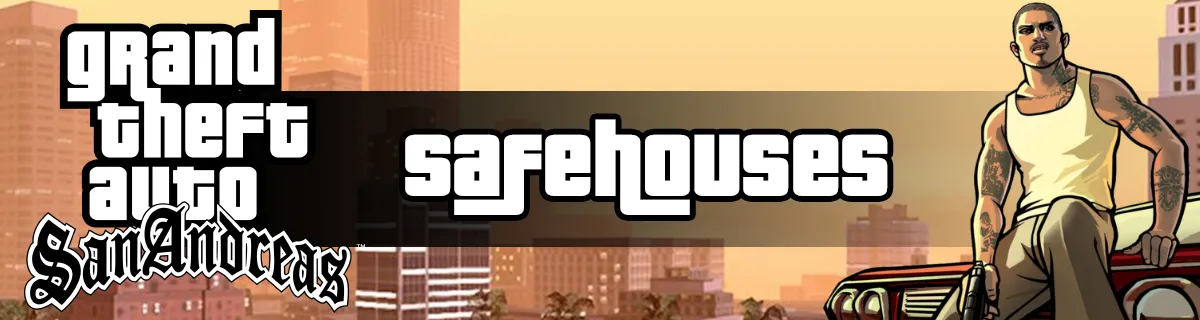 GTA San Andreas Properties: Safehouses List