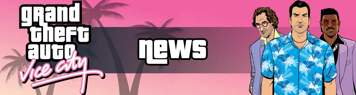 GTA Vice City - News & Updates