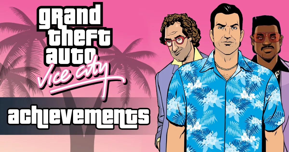 GTA Vice City Trilogy Achievements &amp; Trophies List for PS5, PS4, Xbox Series X, Xbox One, Switch, and PC - Definitive Edition