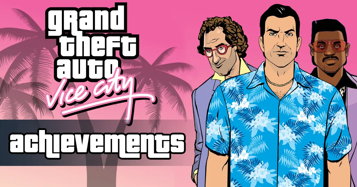 Arkæologi lære Trække på GTA Vice City Trilogy Achievements & Trophies List for PS5, PS4, Xbox  Series X, Xbox One,