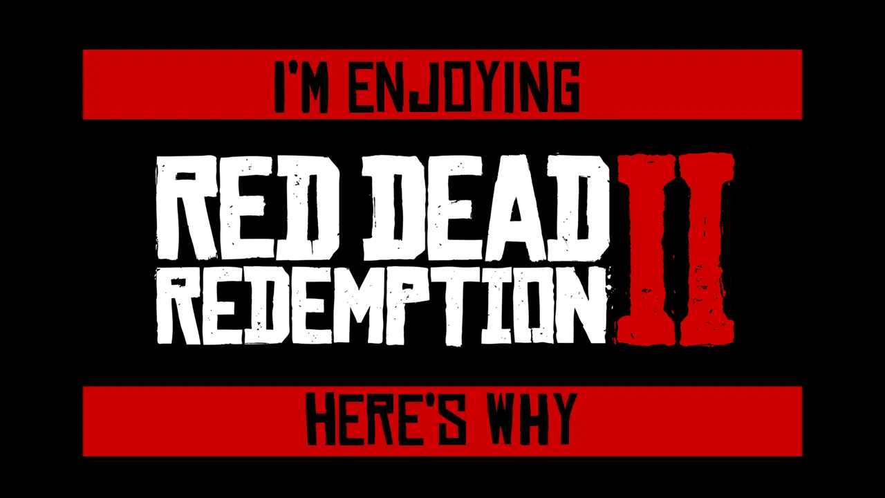 Heres why im enjoying rdr2