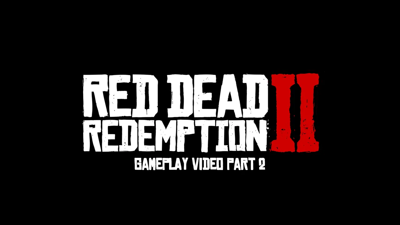 Red Dead Redemption 2 Gameplay Trailer Part 2 Coming Tomorrow 9am EST