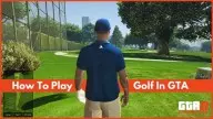 How to Play Golf in GTA Online: A Step-by-Step Guide!