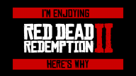 I Am Enjoying Red Dead Redemption 2 and Here's Why